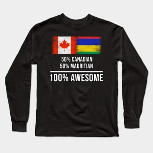 50% Canadian 50% Mauritian 100% Awesome - Gift for Mauritian Heritage From Mauritius Long Sleeve T-Shirt